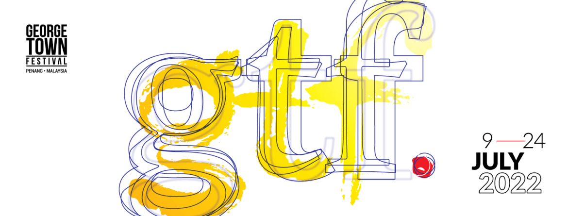 ‘A FESTIVAL FOR EVERYONE’ – GEORGE TOWN FESTIVAL 2022