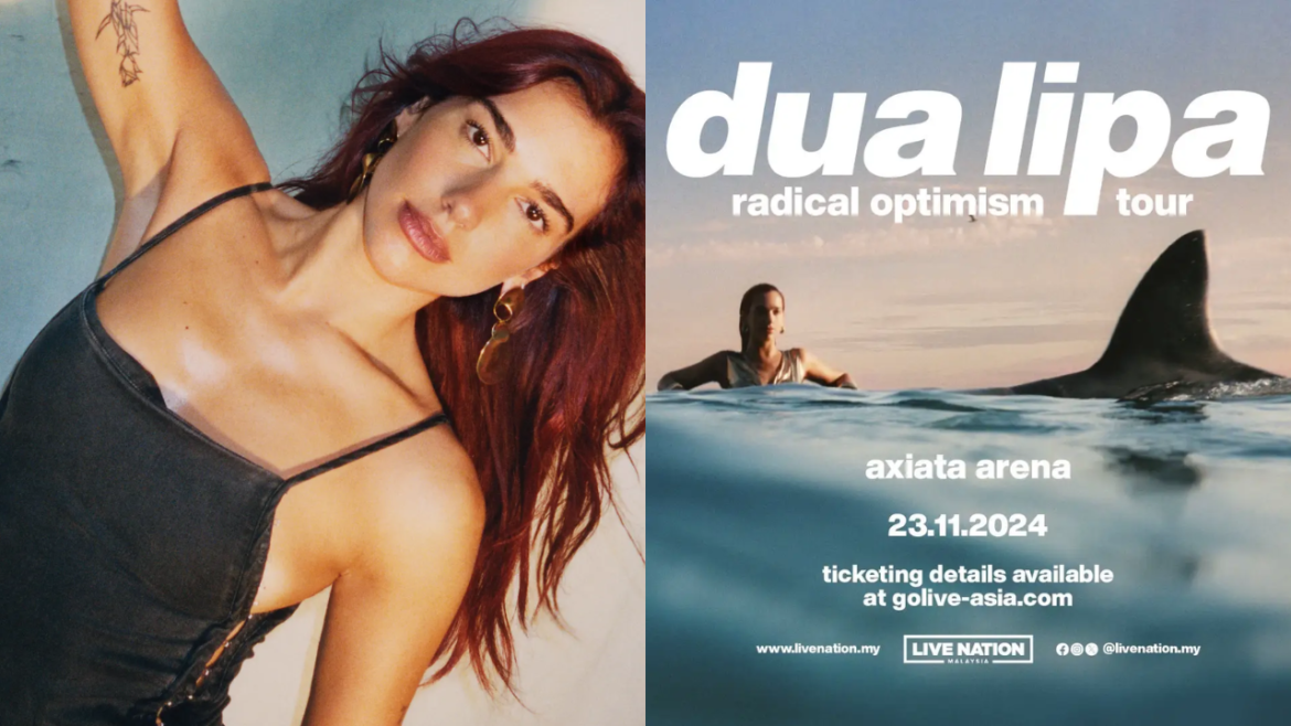 DUA LIPA’S ‘RADICAL OPTIMISM’ TOUR HITS MALAYSIA: FANS GO HYSTERICAL IN UNFORGETTABLE NIGHTS